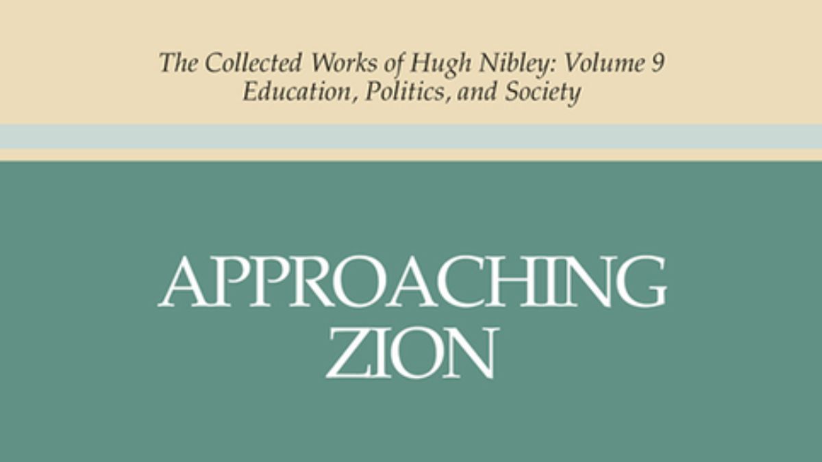 The book cover of Approaching Zion by Hugh Nibley.