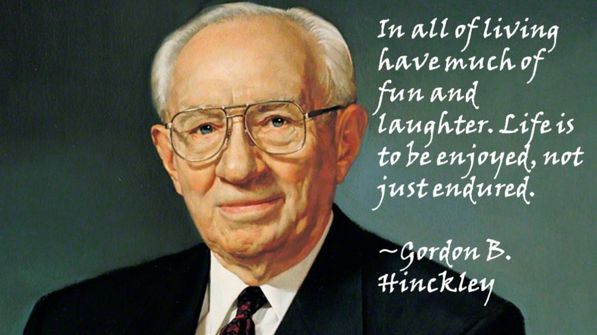 A painting of Gordon B. Hinckley overlaid by the prophet's quote about how life is meant to be enjoyed, reflecting the Church President's frequent teachings about optimism, faith, and family.